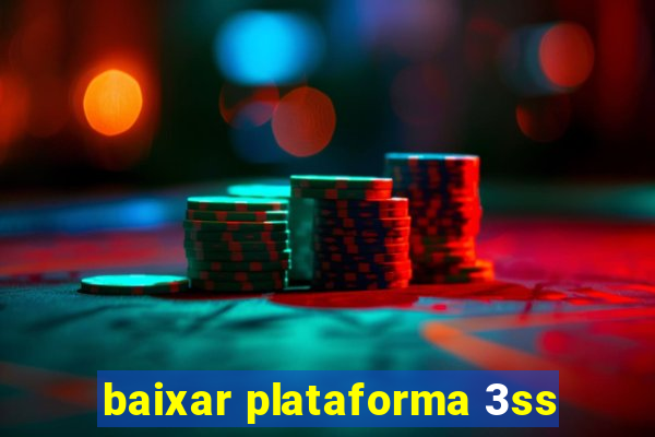 baixar plataforma 3ss